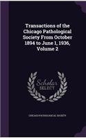 Transactions of the Chicago Pathological Society from October 1894 to June 1, 1936, Volume 2