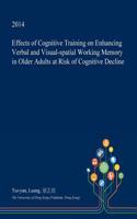Effects of Cognitive Training on Enhancing Verbal and Visual-Spatial Working Memory in Older Adults at Risk of Cognitive Decline: (English)