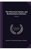 The Wisconsin Farmer, and Northwestern Cultivator; Volume 8