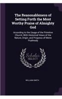 The Reasonableness of Setting Forth the Most Worthy Praise of Almighty God