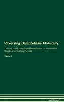 Reversing Balantidiasis Naturally The Raw Vegan Plant-Based Detoxification & Regeneration Workbook for Healing Patients. Volume 2