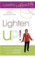 Lighten Up! The Authentic and Fun Way to Lose Your Weight and Your Worries