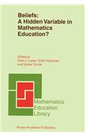 Beliefs: A Hidden Variable in Mathematics Education?