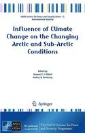 Influence of Climate Change on the Changing Arctic and Sub-Arctic Conditions