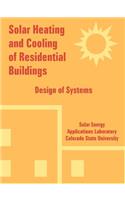 Solar Heating and Cooling of Residential Buildings: Design of Systems