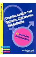 Creating Gender-Fair Schools, Classrooms and Colleges: Engendering Social Justice For 14 to 19 year olds(Lucky Duck Books)