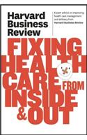 Harvard Business Review on Fixing Healthcare from Inside & Out