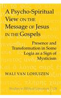 A Psycho-Spiritual View on the Message of Jesus in the Gospels
