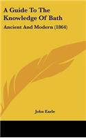 A Guide to the Knowledge of Bath: Ancient and Modern (1864)