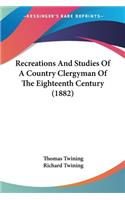 Recreations And Studies Of A Country Clergyman Of The Eighteenth Century (1882)