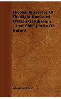 Reminiscences of the Right Hon. Lord O'Brien of Kilfenora - Lord Chief Justice of Ireland