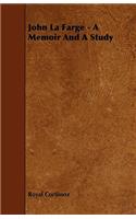 John La Farge - A Memoir and a Study