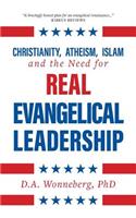 Christianity, Atheism, Islam and the Need for Real Evangelical Leadership