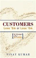 Customers Love 'Em or Lose 'Em