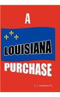 A Louisiana Purchase: (English)