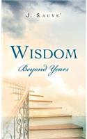 Wisdom Beyond Years: (English)