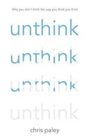 Unthink: And how to harness the power of your unconscious