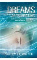 Dreams and the Accelerating Life