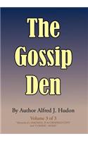 The Gossip Den: Volume 3 of 3 Memoirs of a Magman, Pi & Crooked Cops and Coming Home.(English)