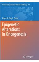 Epigenetic Alterations in Oncogenesis