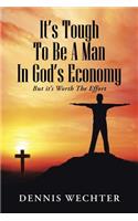 It's Tough To Be A Man In God's Economy