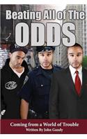 Beating All The Odds Coming from a World of Trouble