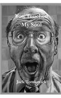 You Touched My Soul Vol. 1: Selected Poems 1975-2013