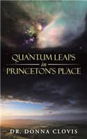 Quantum Leaps in Princeton's Place: (English)