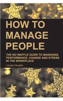 How to Manage People
