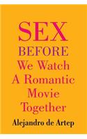 Sex Before We Watch A Romantic Movie Together