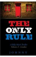 The Only Rule: Billy Mack Series(2 Billy Mack)