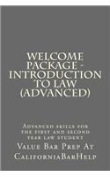 Welcome Package - Introduction to Law (Advanced): Advanced Skills for the First and Second Year Law Student