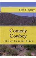 Comedy Cowboy: Johnny Ransom Rides