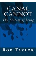 Canal Cannot: The Ecstasy of being(English)
