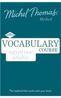 Egyptian Arabic Vocabulary Course New Edition (Learn Arabic with the Michel Thomas Method)