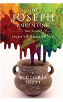 Joseph Anointing: Transforming Jacob To Israel In You