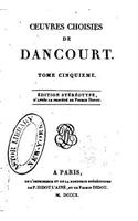 Oeuvres choisies de Dancourt - Tome V: (French)