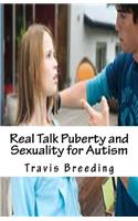 Real Talk Puberty and Sexuality for Autism