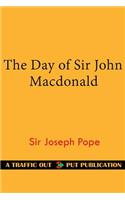 The Day of Sir John MacDonald