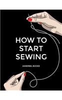 How to Start Sewing