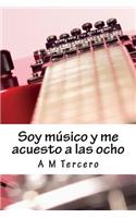 Soy músico y me acuesto a las ocho