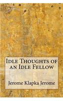 Idle Thoughts of an Idle Fellow