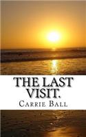 The Last Visit.