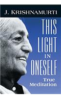 This Light in Oneself: True Meditation