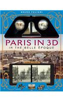 Paris in 3D in the Belle Époque