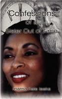 Confessions of a Sister Out of Time