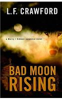 Bad Moon Rising: A Murry/Kidman Suspense Novel