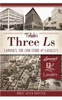Toledo's Three Ls: