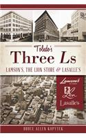 Toledo's Three Ls: Lamson's, Lion Store and Lasalle's