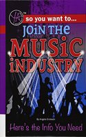 So You Want to Join the Music Industry: Here's the Info You Need